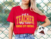 Load image into Gallery viewer, Just a Teacher who loves Kansas City Football