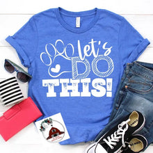 Load image into Gallery viewer, Let's Do This