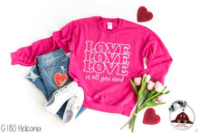 Load image into Gallery viewer, Love Love Love is all we need