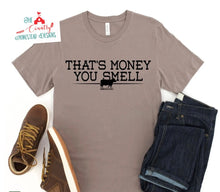 Load image into Gallery viewer, That's Money you Smell