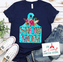 Load image into Gallery viewer, Show Mom - with flowers