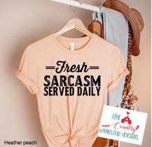 Load image into Gallery viewer, Fresh Sarcasm Serve Daily