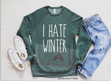 Load image into Gallery viewer, I HATE WINTER