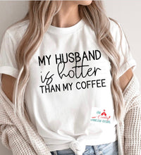 Load image into Gallery viewer, My Husband is Hotter than my Coffee