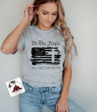 Load image into Gallery viewer, We the People shall Knee Down and Pray