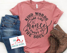Load image into Gallery viewer, Kind words are like Honey, sweet to the soul