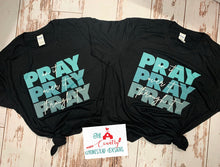 Load image into Gallery viewer, Pray Pray Pray