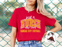 Load image into Gallery viewer, Just a Nurse who loves Kansas City Football (Copy)
