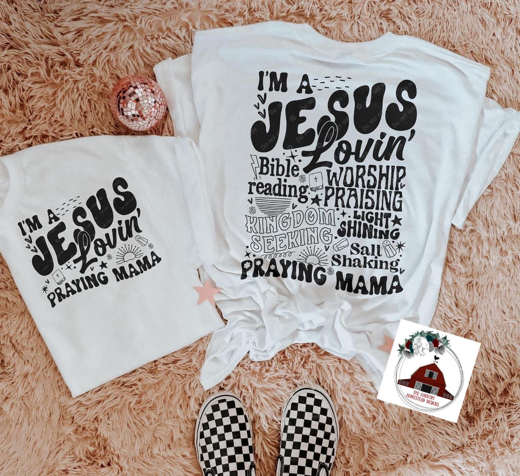 I'm a Jesus, bible Lovin (back and front print )