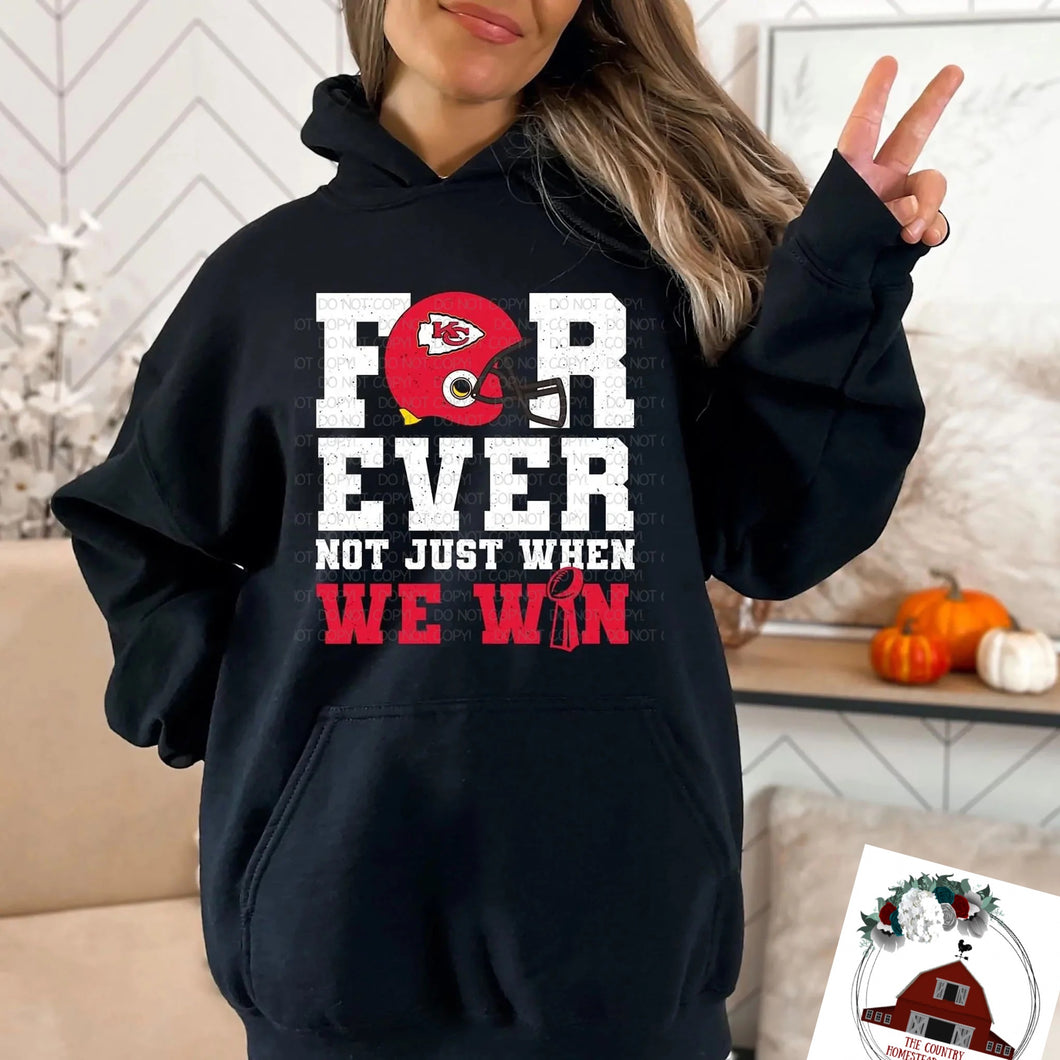 Forever Not Just When We win - KC Chiefs